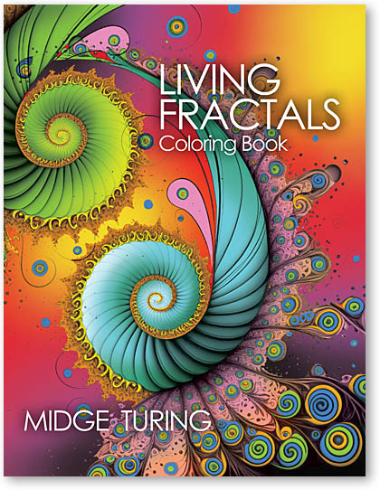 Living Fractals Coloring Book by Midge Turing